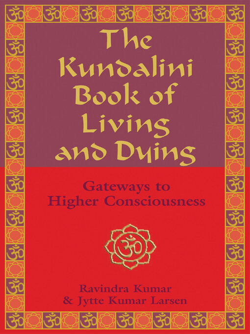 Title details for The Kundalini Book of Living and Dying by Ravindra Kumar - Available